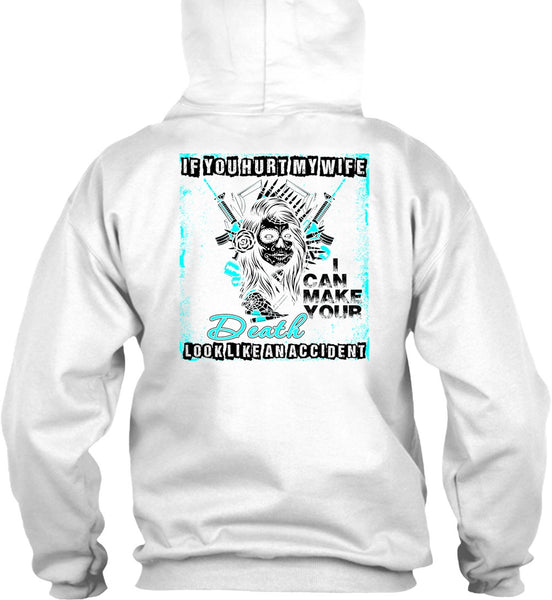 If You Hurt My Wife T Shirt, I Love My Wife T Shirt