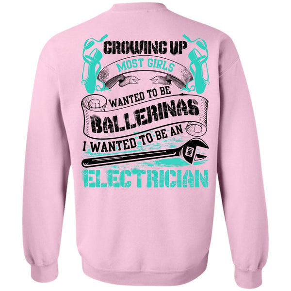 I Love Electrician T Shirt, I Wanted To Be An Electrician Sweatshirt