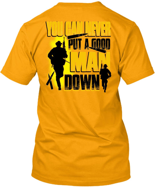 You Can Never Put A Good Man Down T Shirt, I Love Veteran T Shirt