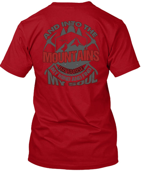 And Into The Mountains T Shirt, Being A Hiker T Shirt
