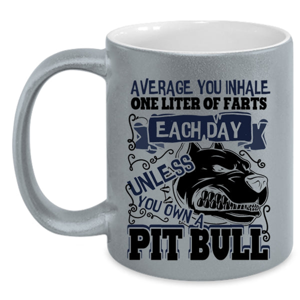 Funny Pit Bulls Coffee Mug, You Own A Pit Bull Accent Mug
