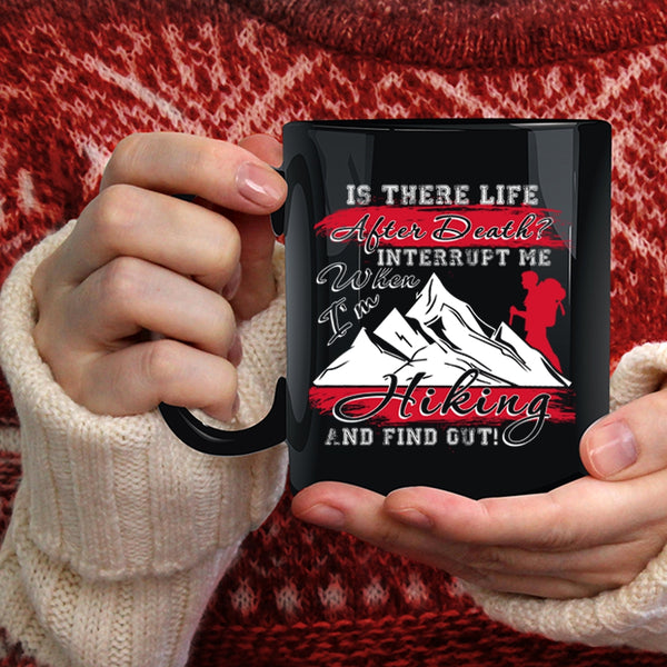 Don't Interrupt Me When I'm Hiking Coffee Mug, Funny Hiking Coffee Cup