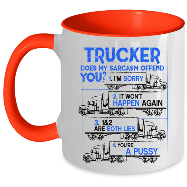 Does My Sarcasm Offend You Coffee Mug, Trucker Accent Mug