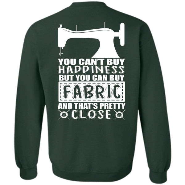 You Can't Buy Happiness T Shirt, I Love Sewing Sweatshirt