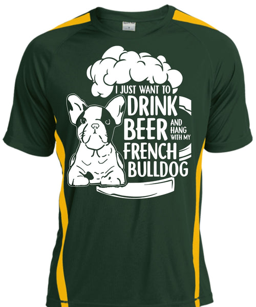 I Just Want To Drink Beer T Shirt, Hang Out With French Bulldog T Shirt, Cool Shirt