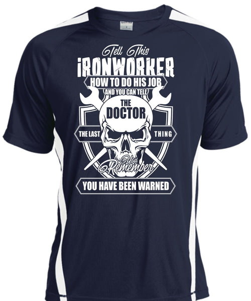 Tell This Ironworker T Shirt, You Can Tell The Doctor T Shirt, Cool Shirt