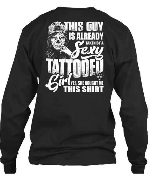 Taken By A Tattooed Girl T Shirt, Being A Tattooed T Shirt