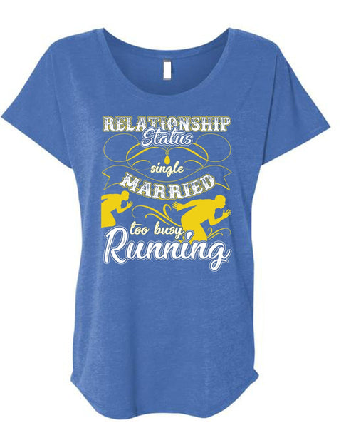 Married Too Busy Running T Shirt, I Love Running T Shirt, Cool Shirt (Ladies' Triblend Dolman Sleeve)