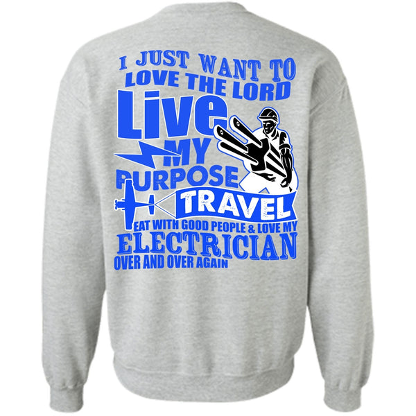 My Purpose Travel T Shirt, Love My Electrician Sweatshirt