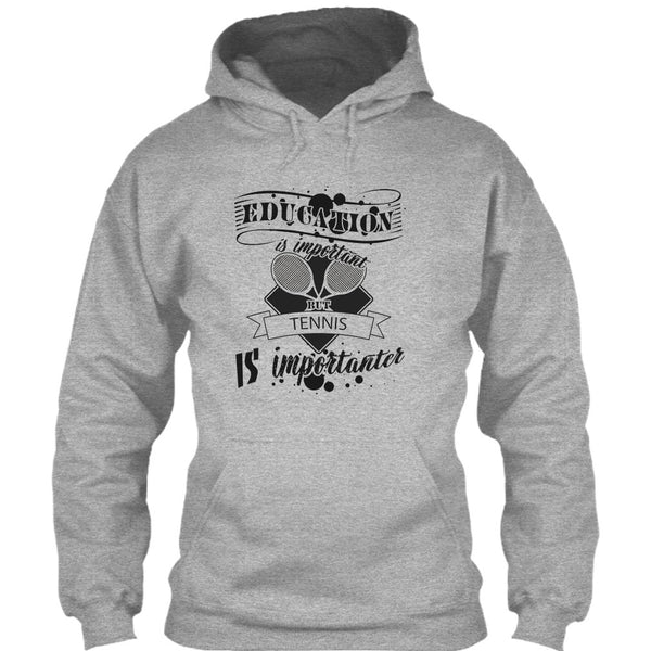 Education Is Important But Tennis Is Importanter T Shirt, Cooler Tennis Player T Shirt