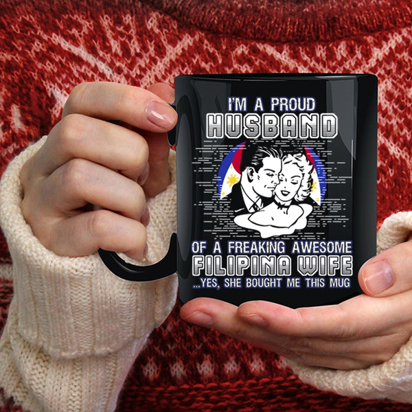 I'm A Proud Husband Of A Filipina Wife Coffee Mug, I Love My Wife Coffee Cup