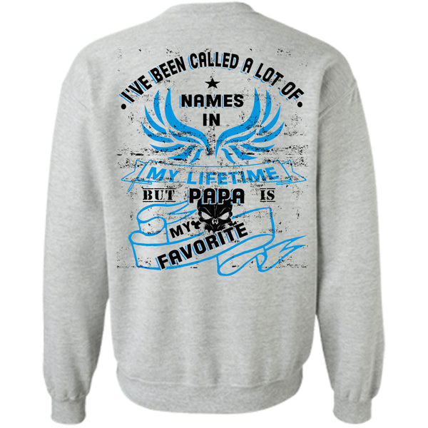Being A Father T Shirt, I've Been Called A Lot Of Names In My Lifetime Sweatshirt