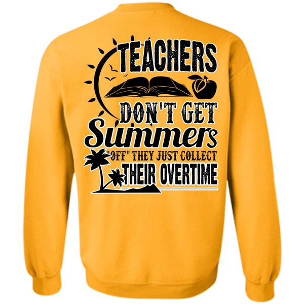 I Love Teaching T Shirt, Teachers Don't Get Summers Sweatshirt