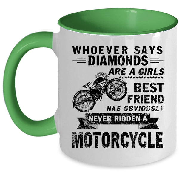 Never Ridden A Motorcycle Coffee Mug, Diamonds Are A Girls Best Friend Accent Mug