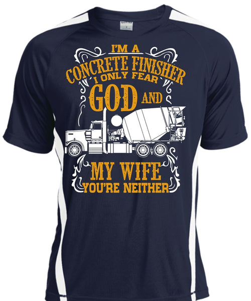 I'm Concrete Finisher T Shirt, I Only Fear God And My Wife T Shirt, Cool Shirt