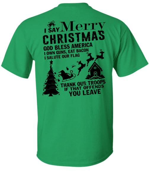 I Say Merry Christmas T Shirt, I Love Christmas T Shirt