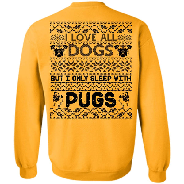 My Favorite T Shirt, I Love All Dogs Sweatshirt
