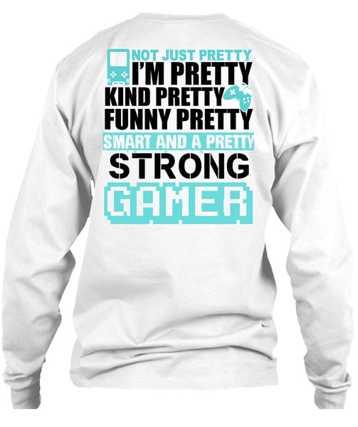 Pretty Strong Gamer T Shirt, I Love Gaming T Shirt