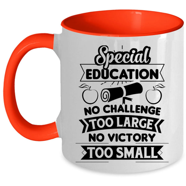 Special Education Mug, No Challenge Too Large Cup