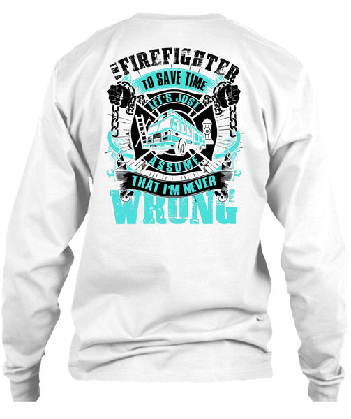 I'm A Firefighter To Save Time T Shirt, I Love Firefighter T Shirt