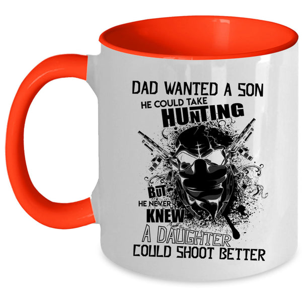 He Could Take Hunting Coffee Mug, Dad Wanted A Son Accent Mug