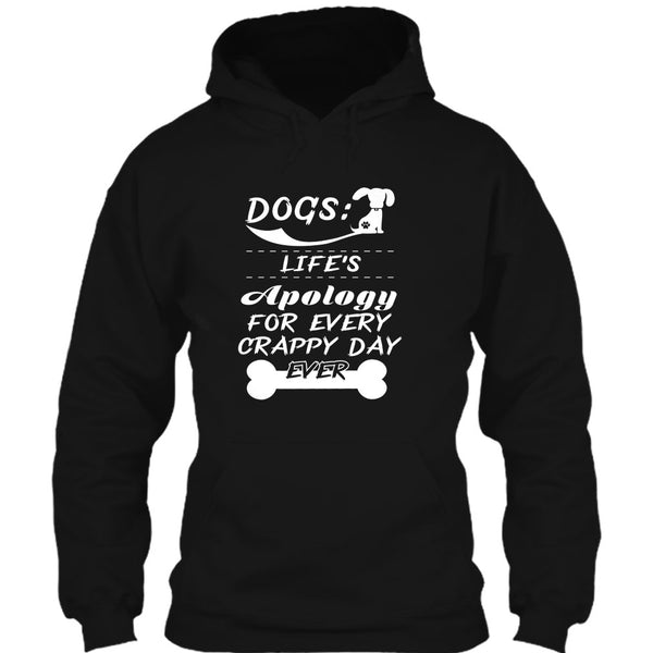 Dogs Life's Apology For Every Crappy Day Ever T Shirt, I Love My Dog T Shirt T Shirt