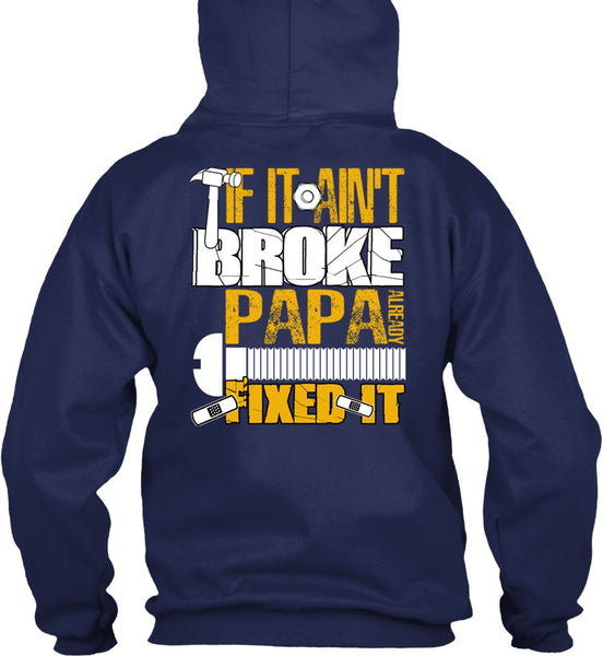 If It Ain't Broke Papa Already Fixed It T Shirt, Being A Papa T Shirt