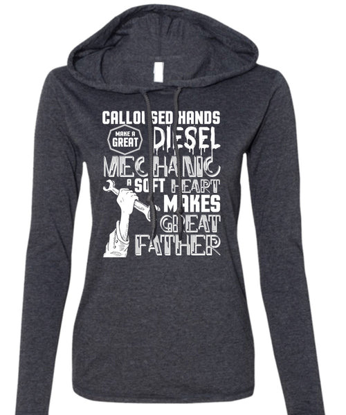 Make A Great Diesel Mechanic T Shirt, Makes Great Father T Shirt (Anvil Ladies Ringspun Hooded)