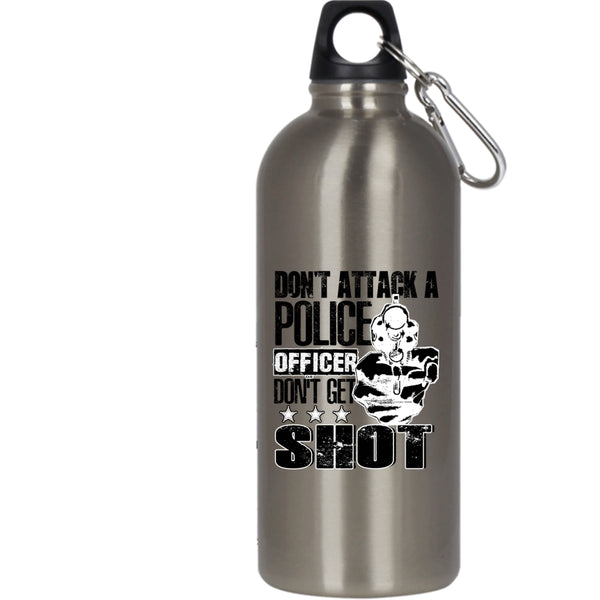 Don't Attack A Police Officer 20 oz Stainless Steel Bottle,Funny Gift For Police Officer Outdoor Sports Water Bottle