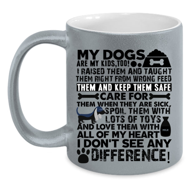 Cute Gift For Dog Lover Coffee Mug, My Dogs Are My Kids Accent Mug