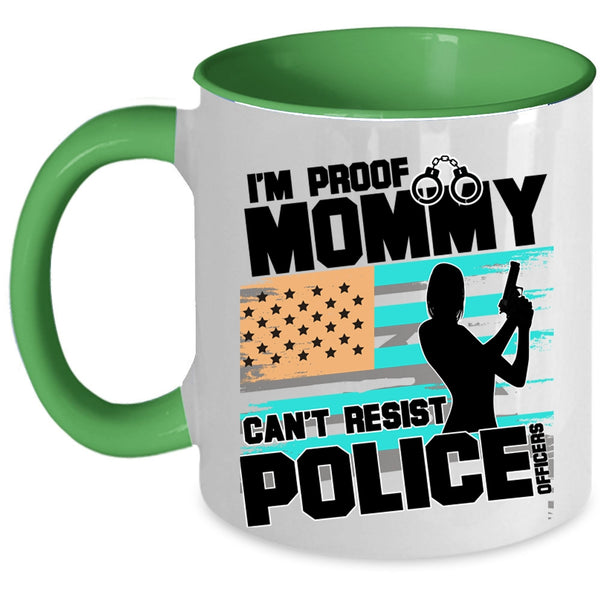 Cool Policeman Coffee Mug, I'm Proof Mommy Can't Resist Police Officers Accent Mug
