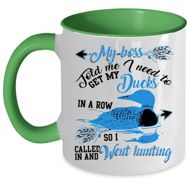 I Called In And Went Hunting Coffee Mug, Get My Ducks In A Row Accent Mug
