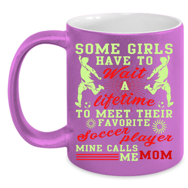 Their Favorite Soccer Player Coffee Mug, Mine Calls Me Mom Coffee Cup