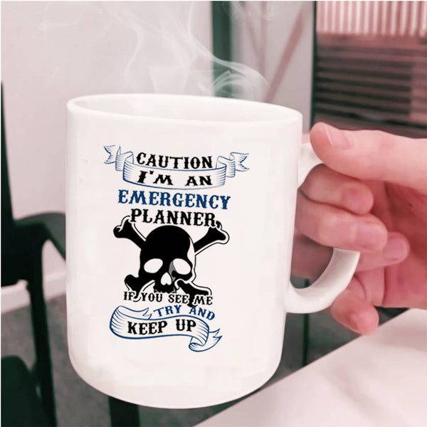 Cool Emergency Planner Coffee Mug, I'm An Emergency Planner Cup