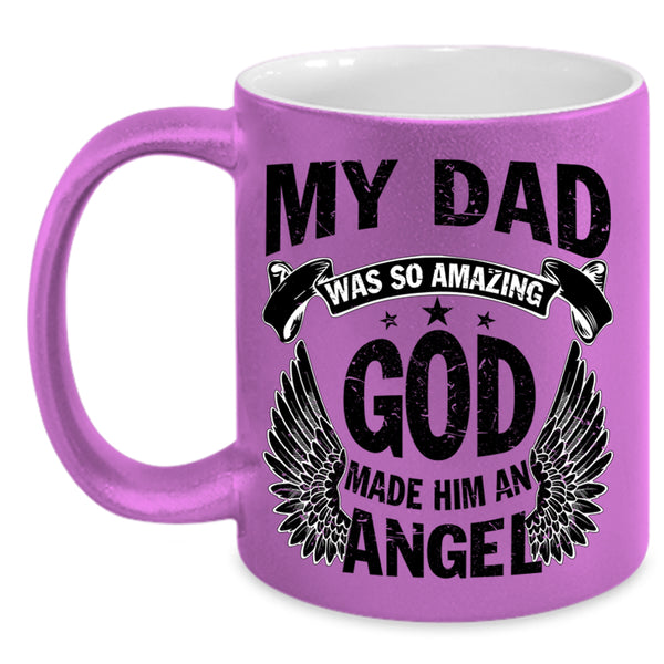 An Angel Coffee Mug, My Dad Was So Amazing Accent Mug