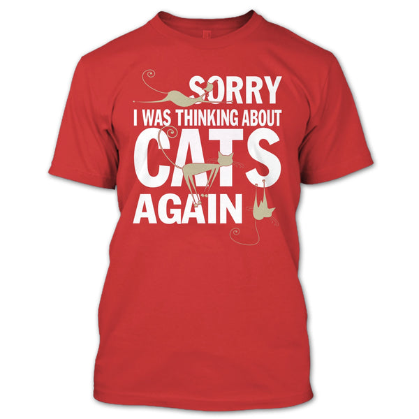 Sorry I Was Thinking About Cats Again T Shirt, Coolest Cat Lover T Shirt