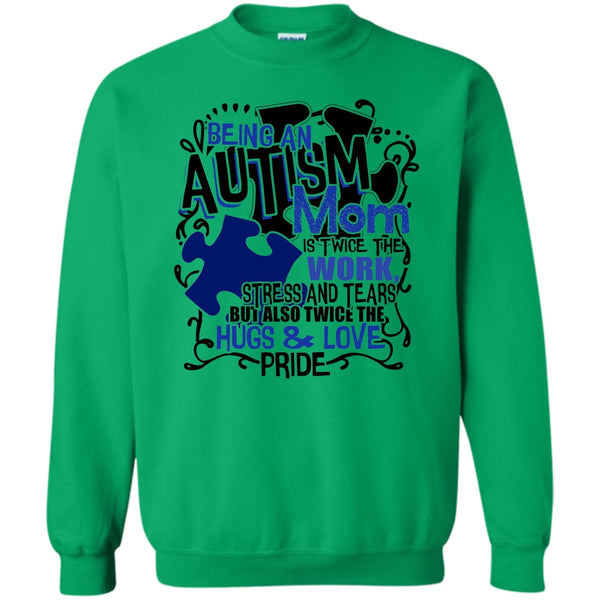 Gift For Autism Mom T Shirt, Being An Autism Mom Sweatshirt