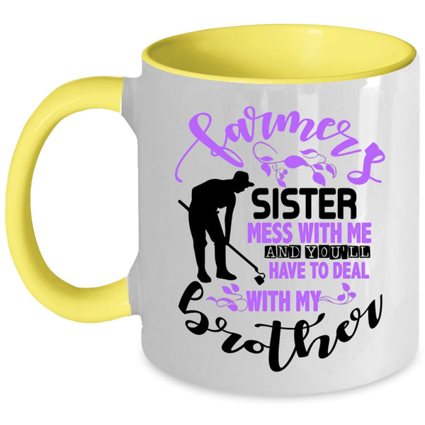 Don't Mess With Me Coffee Mug, Farmer's Sister Accent Mug