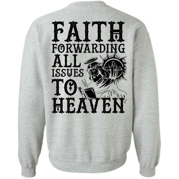 I Love Jesus T Shirt, Faith Forwarding All Issues To Heaven Sweatshirt
