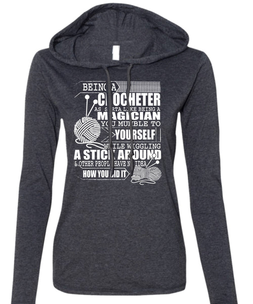Being A Crocheter T Shirt, Being A Magician T Shirt (Anvil Ladies Ringspun Hooded)