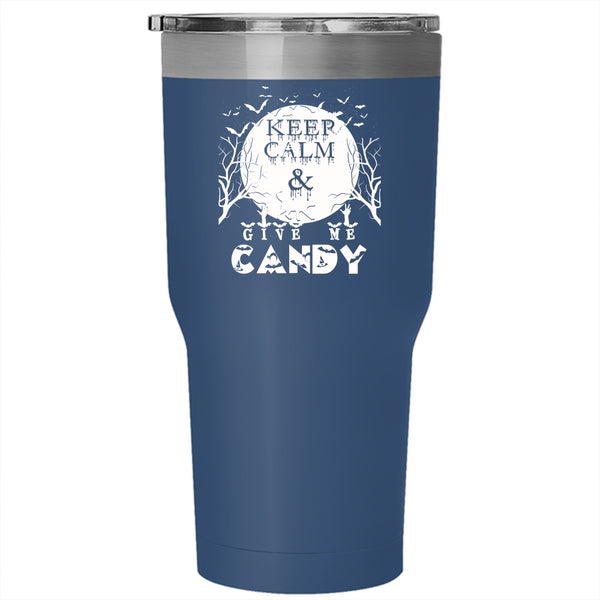 Keep Calm Tumbler 30 oz Stainless Steel, Give Me Candy Travel Mug