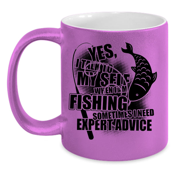 Awesome Fisher Coffee Mug, I Talk To Myself When I Am Fishing Accent Mug