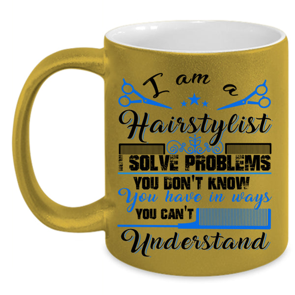 Cute Gift For Hairstylist Coffee Mug, I Am A Hairstylist Accent Mug