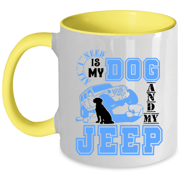 Cute Jeep Driver Coffee Mug, All I Need Is My Dog And My Jeep Accent Mug