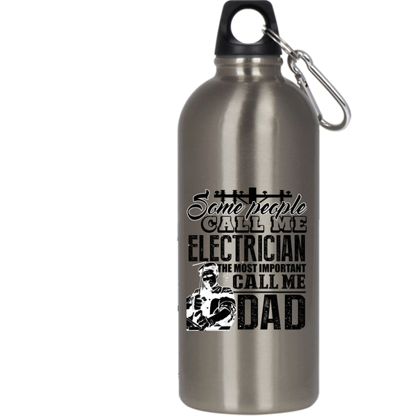 Some People Call Me Electrician 20 oz Stainless Steel Bottle,The Most Important Call Me Dad Outdoor Sports Water Bottle
