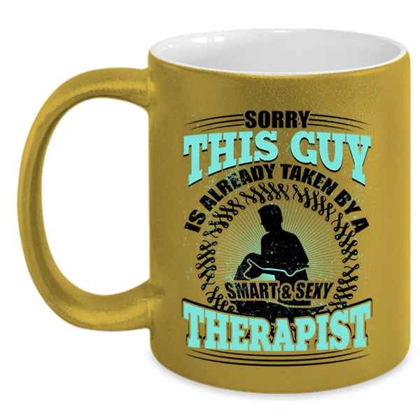 Marry Coffee Mug, This Guy Is Already Taken By A Smart Therapist Accent Mug