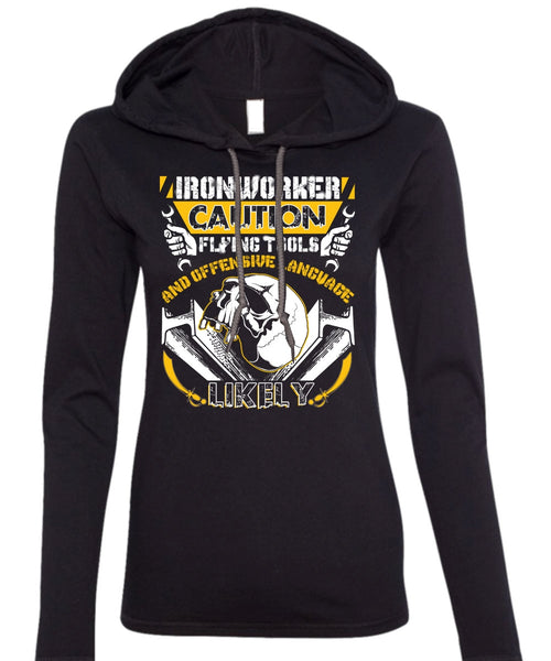 Ironworker Caution Flying Tools T Shirt, Being An Ironworker T Shirt (Anvil Ladies Ringspun Hooded)