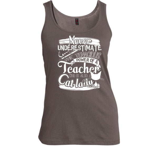 Never Underestimate T Shirt, Power Of A Teacher Tank Top