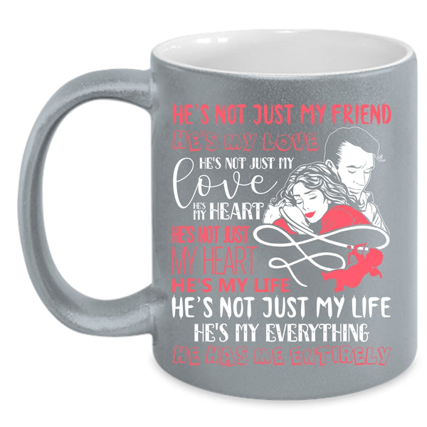 He's My Love He's My Life Coffee Mug, My Husband Has Me Entirely Coffee Cup