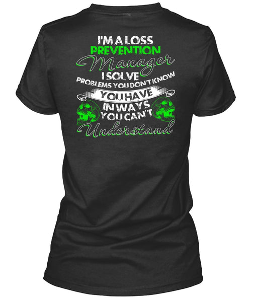 I'm A Loss Prevention Manager T Shirt, You Can't Understand T Shirt